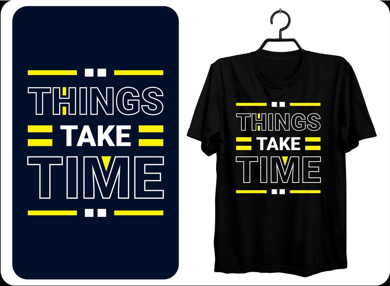 Las cosas toman tiempo. diseño moderno de camisetas con citas. formato de archivo eps vector