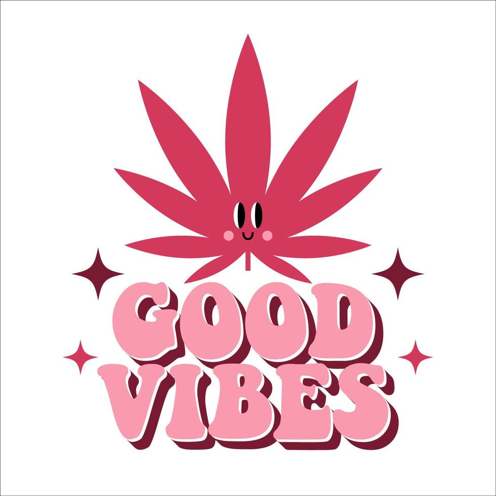 Eslogan trippy de buenas vibraciones de los años 70. impresión maravillosa para camiseta gráfica con personaje de dibujos animados de cannabis. vector