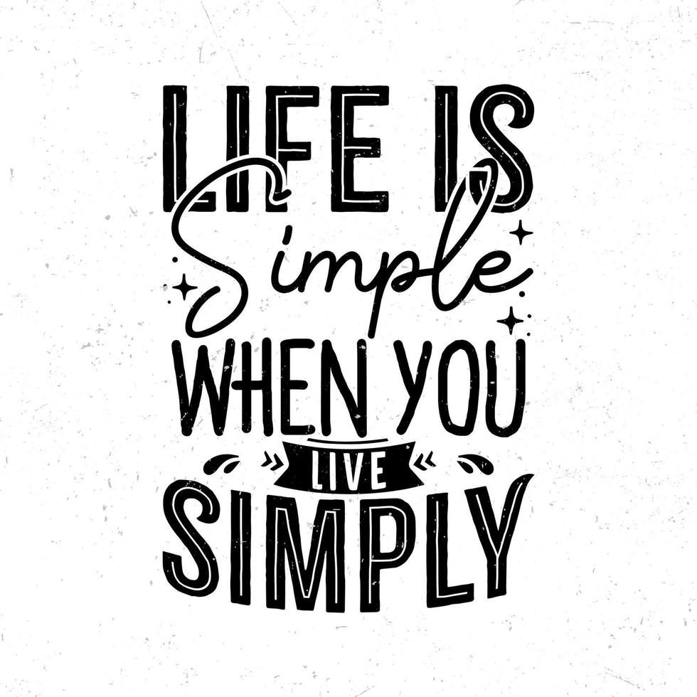 Life is simple when you live simply vector