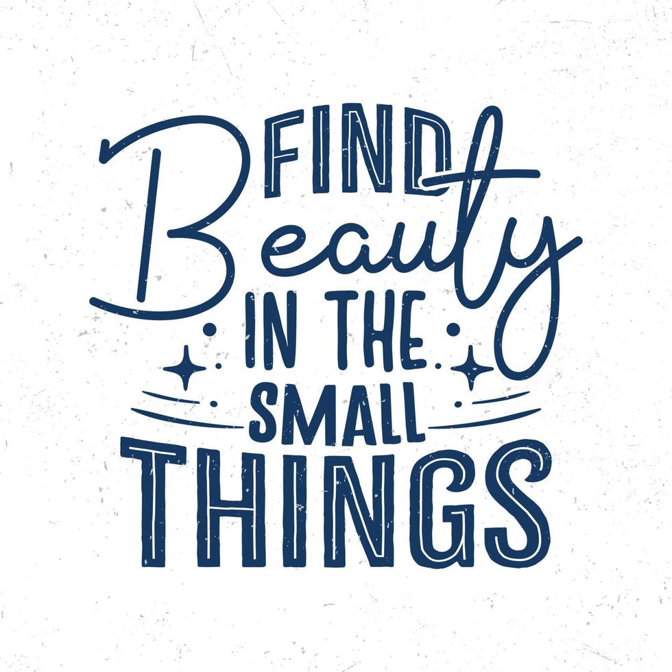 Find beauty in the small things vector