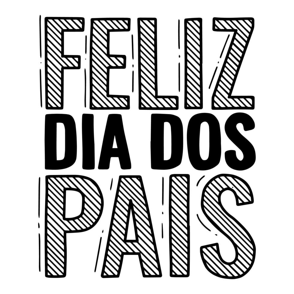 feliz tarjeta de felicitación del día del padre. feliz dia dos pais cita dibujada a mano. uso para impresiones, carteles, redes sociales, camisetas, tazas, ventas. vector