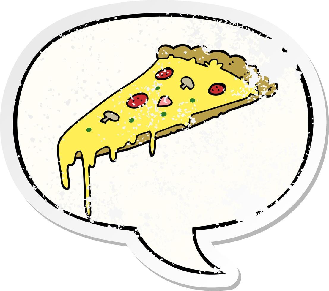 cartoon pizza slice and speech bubble distressed sticker vector