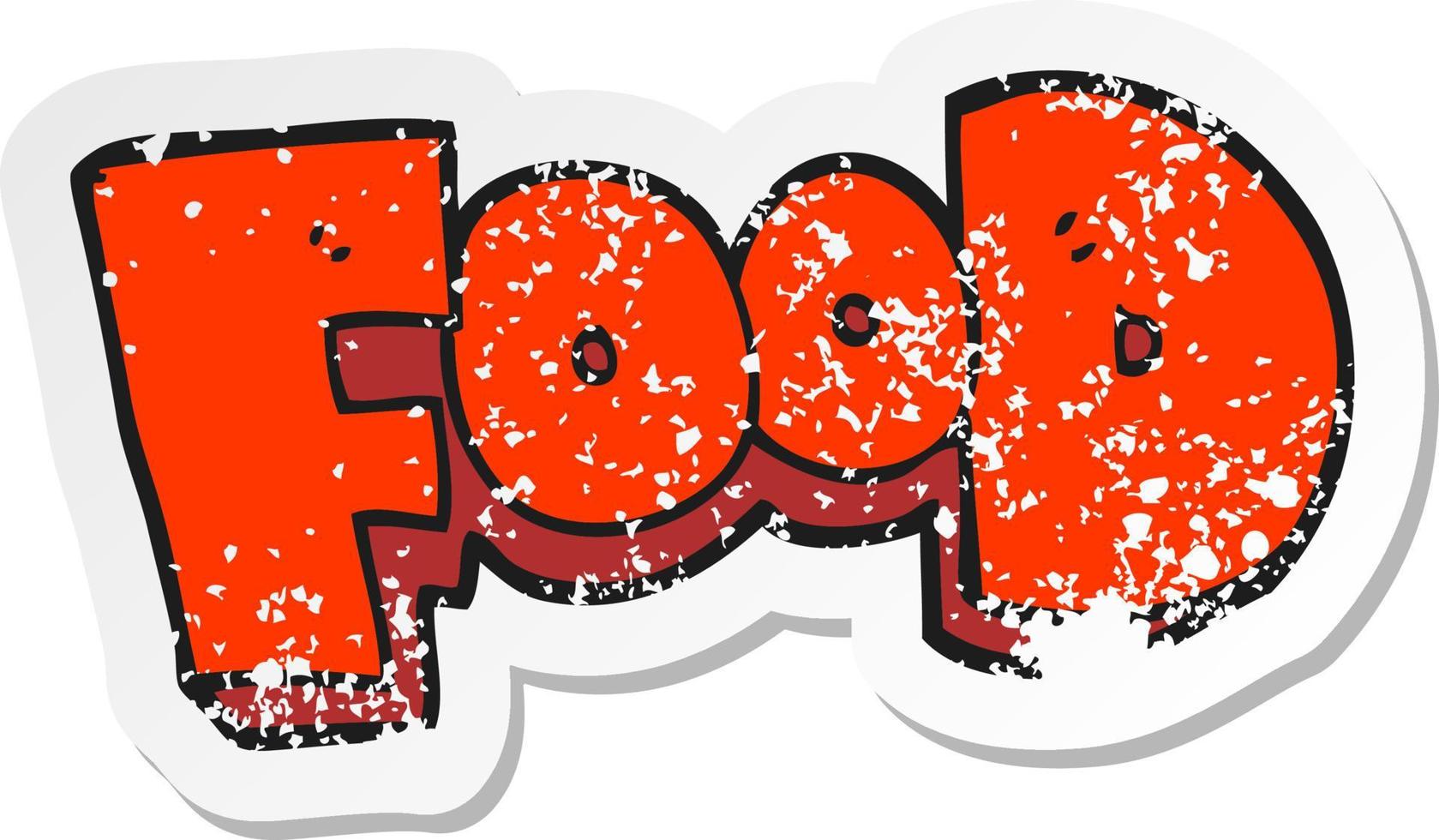 retro distressed sticker of a cartoon word food vector