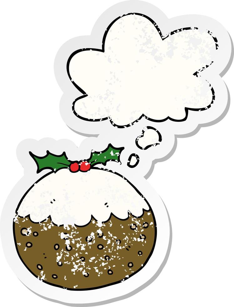 cartoon christmas pudding and thought bubble as a distressed worn sticker vector