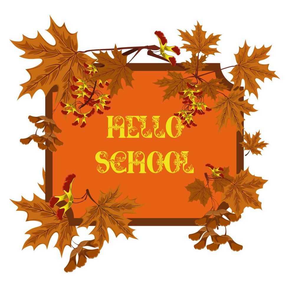 Hello autumn. Hello school. Stylish lettering with autumn maple leaves and seads. Banner, post, frame. The concept of the beginning of the school year, the first day of school, the first of September vector