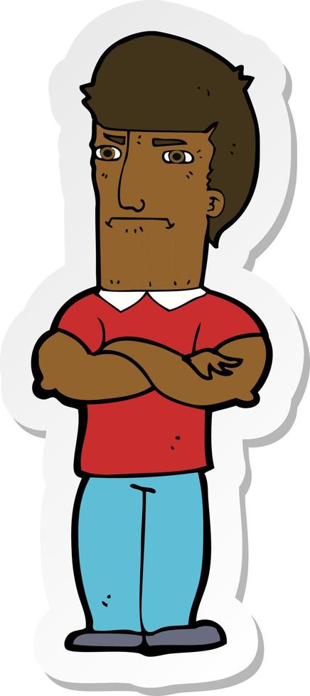 sticker of a cartoon annoyed man with folded arms vector