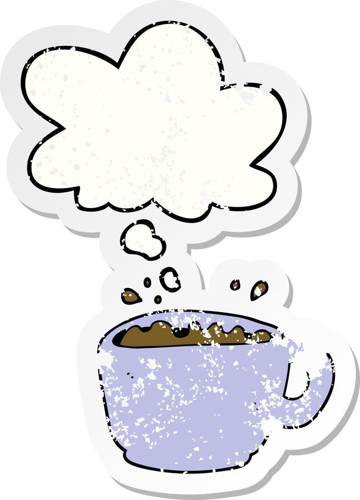 cartoon coffee cup and thought bubble as a distressed worn sticker vector