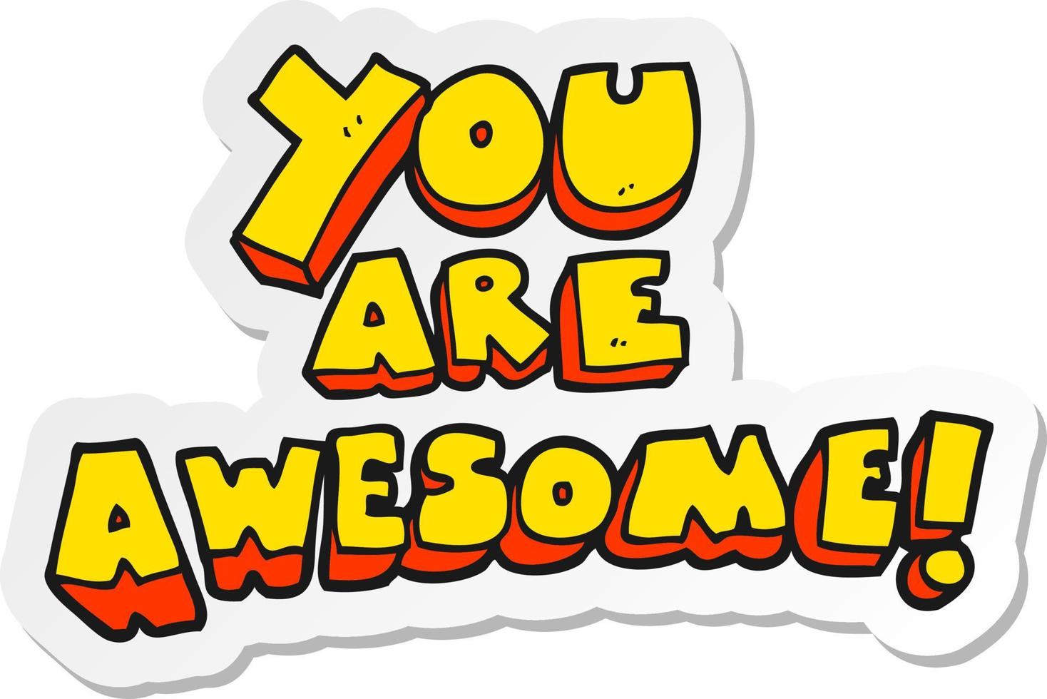 sticker of a cartoon you are awesome text vector