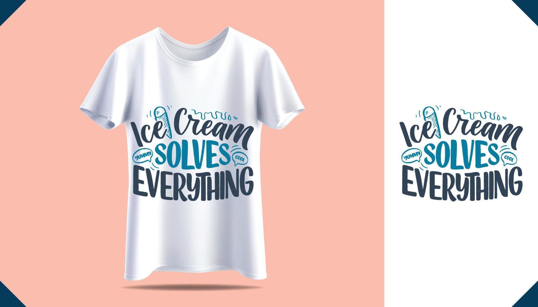 New men's t-shirt print design. Men's white t-shirt mockup. Ice cream Quotes vector