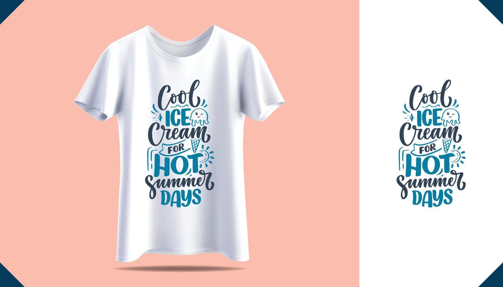 New men's t-shirt print design. Men's white t-shirt mockup. Ice cream Quotes vector