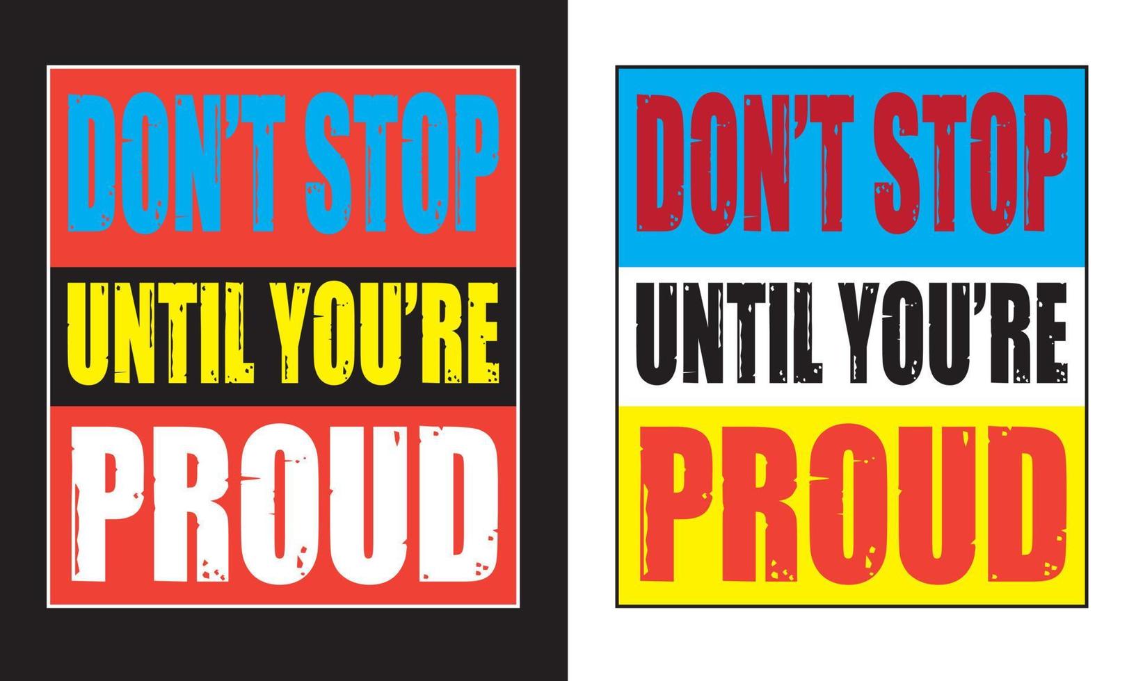 no te detengas hasta que estés orgulloso de diseño de camiseta de tipografía vector