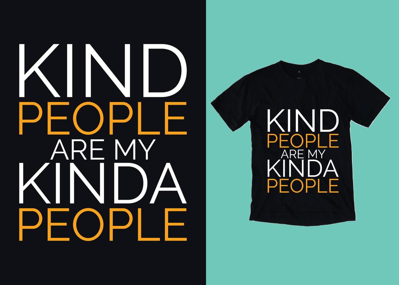 Kind People Are My Kind Of People Inspirational T - Shirt Kind People Are My Kind Of People Inspirational T - Shirt