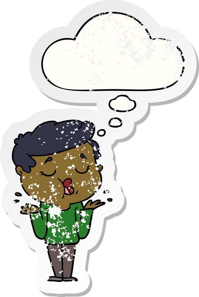 cartoon man talking and shrugging shoulders and thought bubble as a distressed worn sticker vector