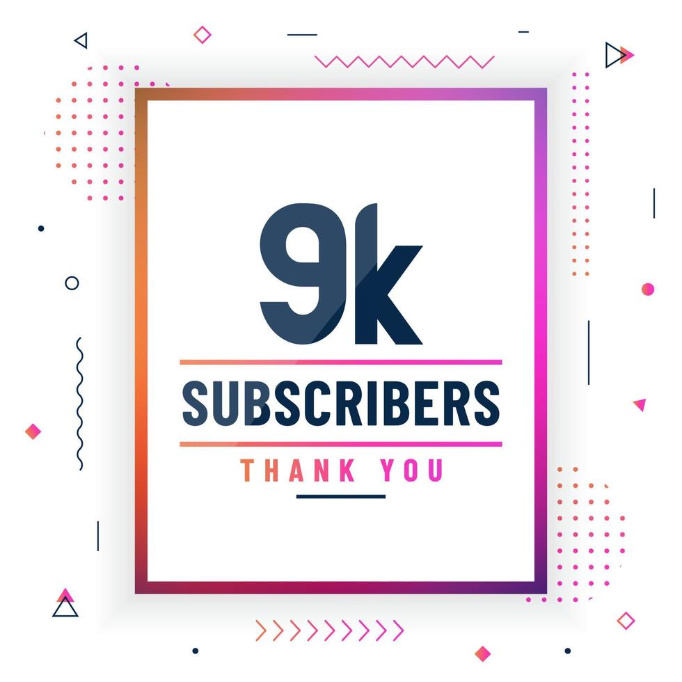 Thank you 9K subscribers, 9000 subscribers celebration modern colorful design. vector