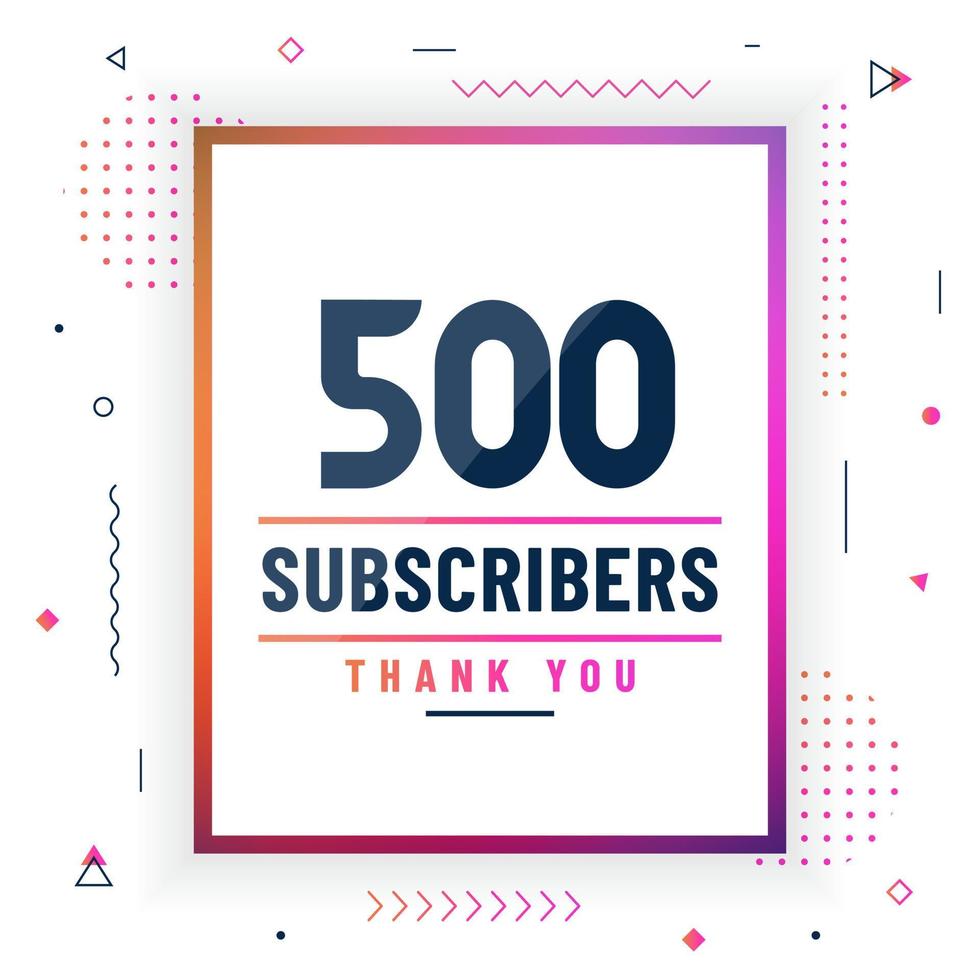 Thank you 500 subscribers celebration modern colorful design. vector