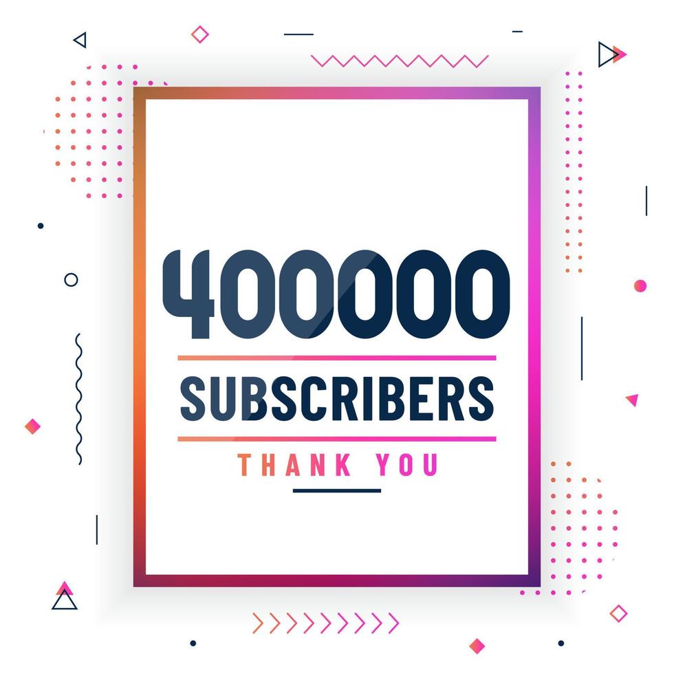 Thank you 400000 subscribers, 400K subscribers celebration modern colorful design. vector