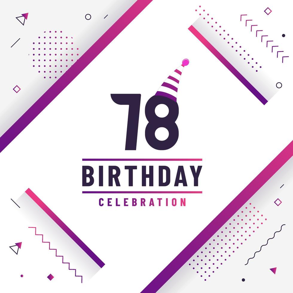 Tarjeta de saludos de cumpleaños de 78 años, vector libre de fondo de celebración de cumpleaños 78.