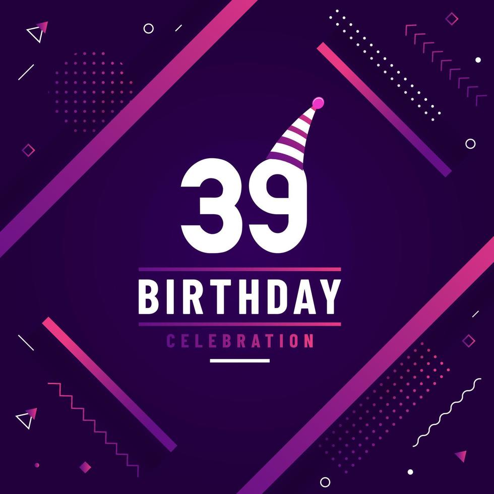 39 years birthday greetings card, 39th birthday celebration background free vector. 10731993 Vector Art at Vecteezy