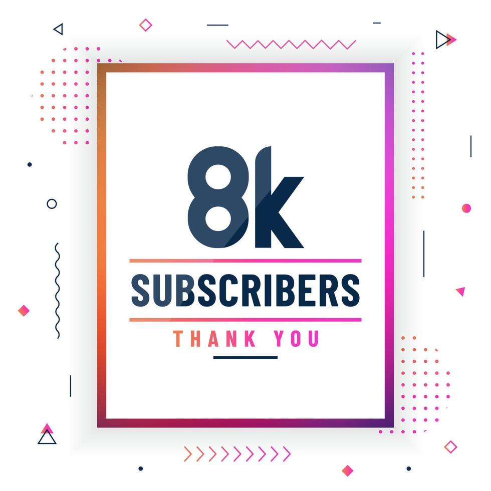 Thank you 8K subscribers, 8000 subscribers celebration modern colorful design. vector