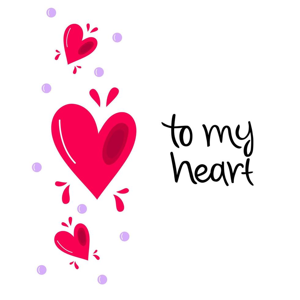 Inspirational phrase flat color sketch calligraphy. To my heart Positive motivational handwritten vector quote.  Brush inscription. Vector illustration