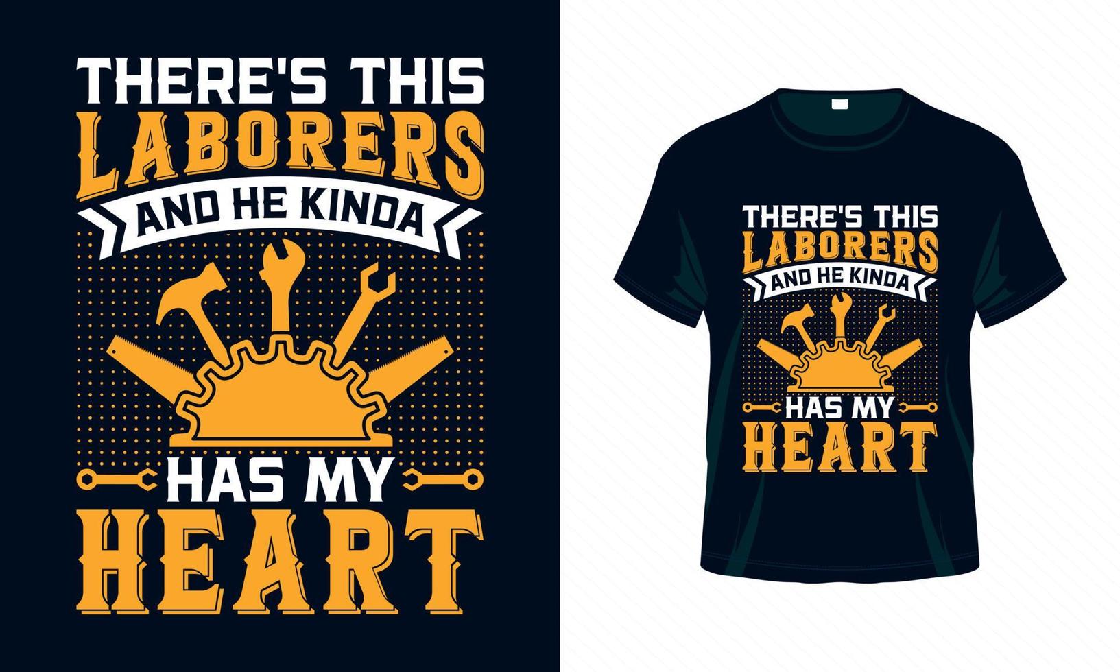 There's this laborers and he kinda has my heart - Labour Day USA t shirt design vector. Good for Clothes, Greeting Card, Poster, and Mug Design. vector