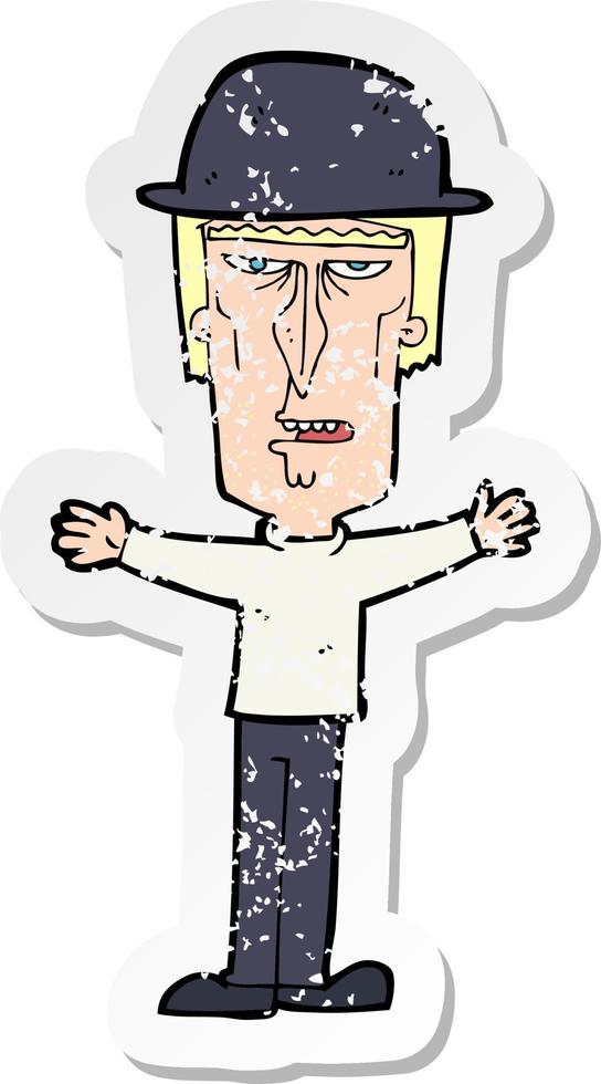 retro distressed sticker of a cartoon man wearing bowler hat vector