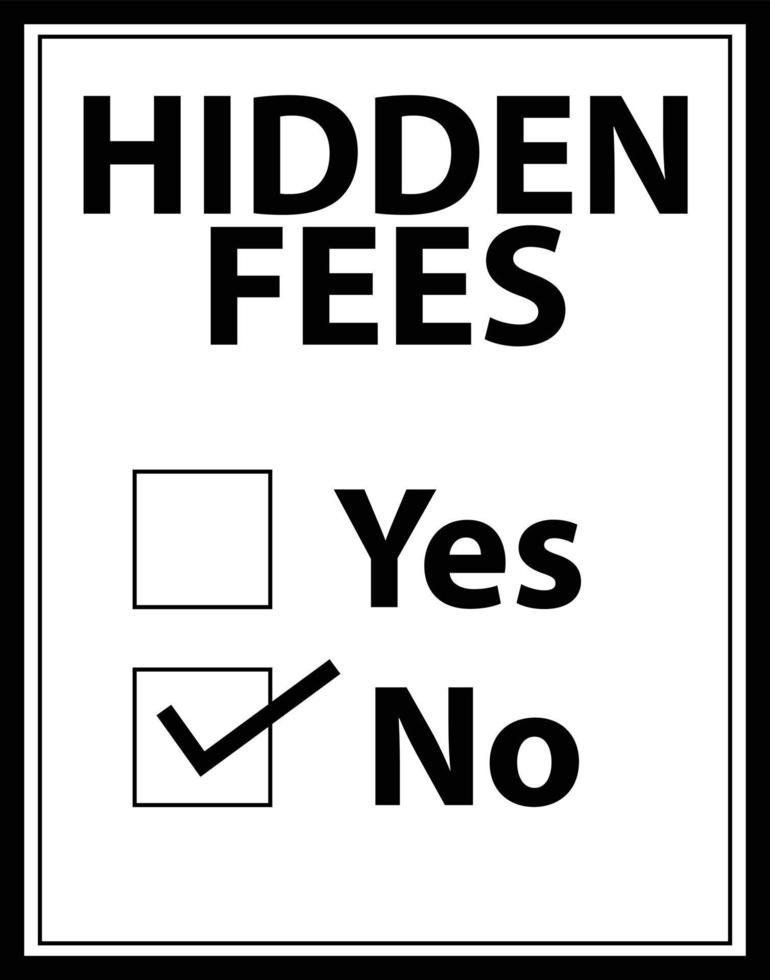 No Hidden Fees on white background. Absence of payments sign. Anti