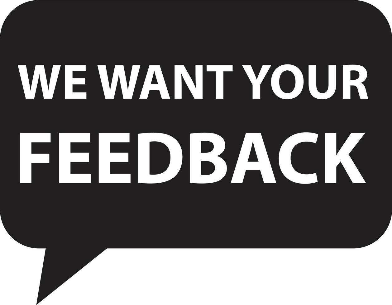 We want your feedback promotion. Customer service review. We want your feedback sign. flat style. vector