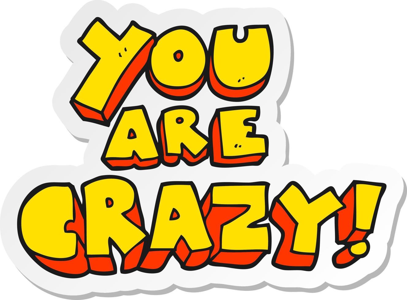 sticker of a you are crazy cartoon symbol vector