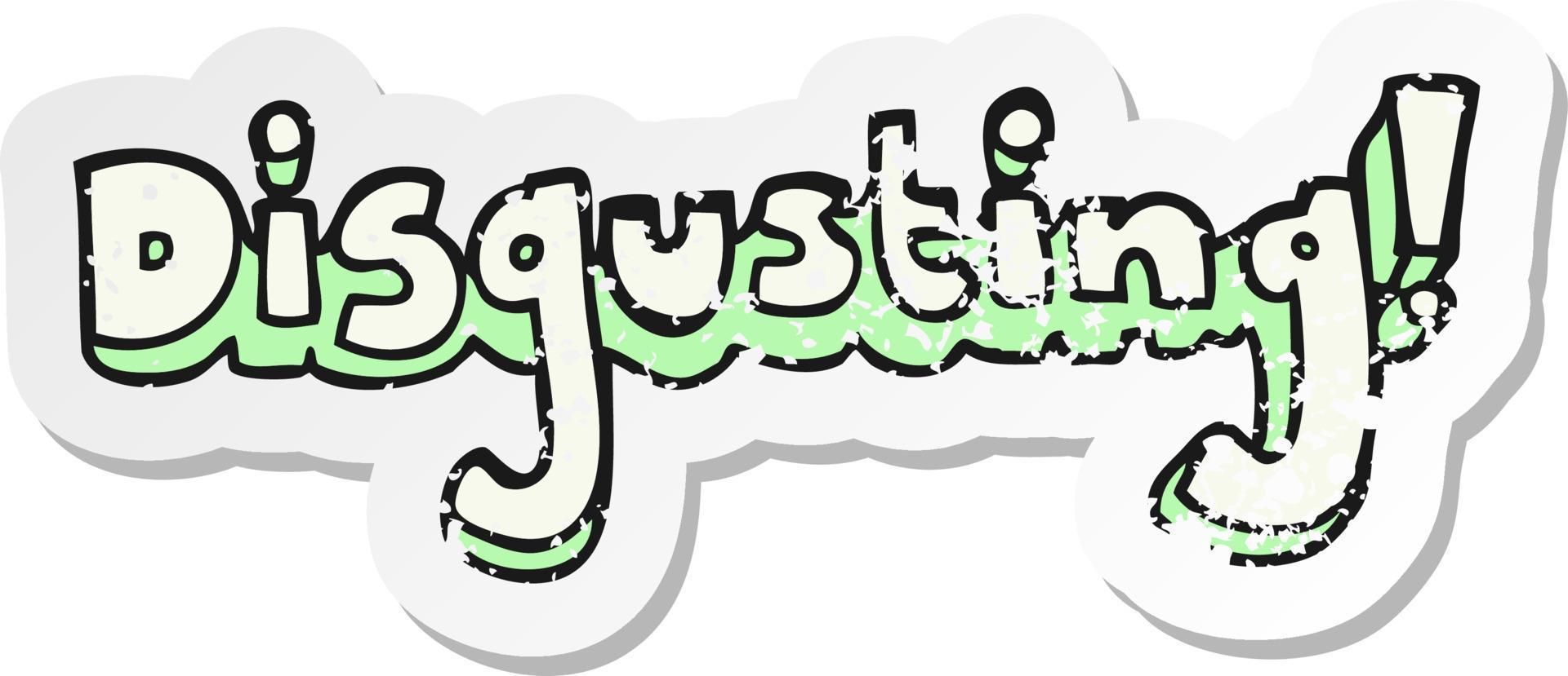 retro distressed sticker of a disgusting cartoon vector
