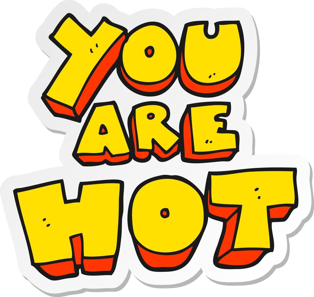 sticker of a you are cartoon sign vector