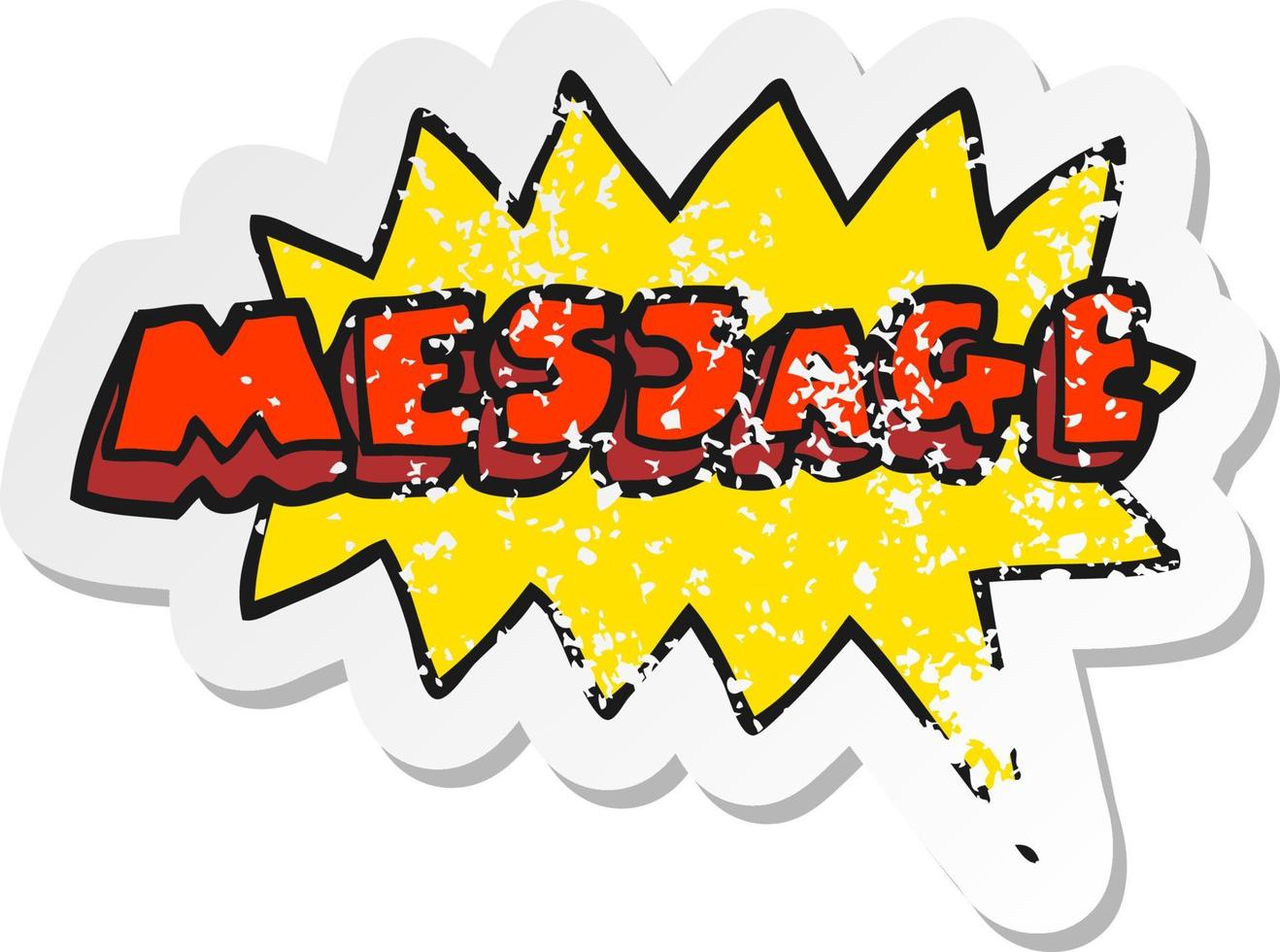 retro distressed sticker of a cartoon message text vector