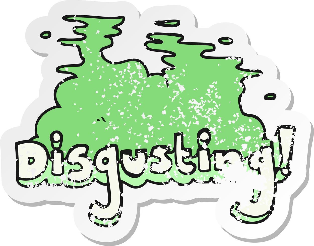 retro distressed sticker of a disgusting cartoon vector