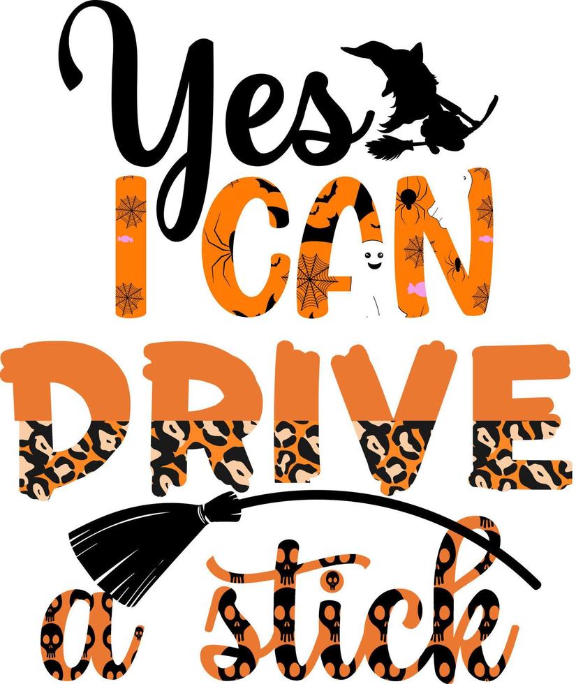 Retro Halloween Design. Yes I Can Drive A Stick vector