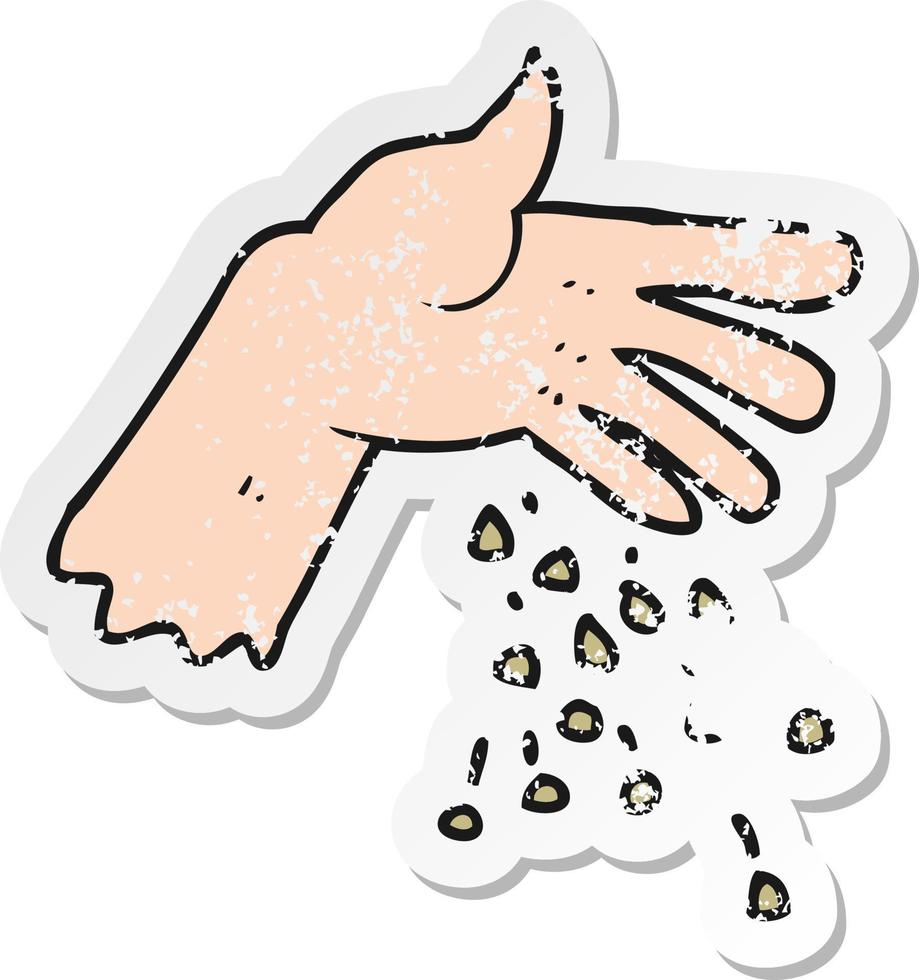 retro distressed sticker of a cartoon hand spreading seeds vector