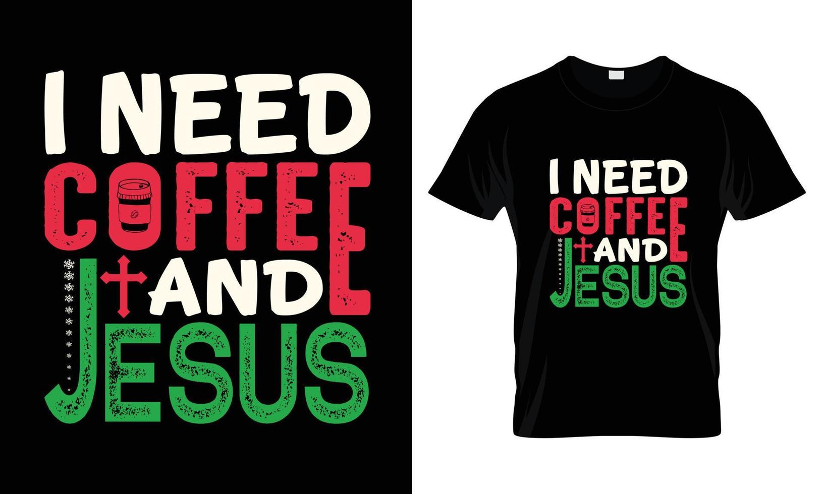 I Need Coffee and Jesus lettering typography t shirt design vector