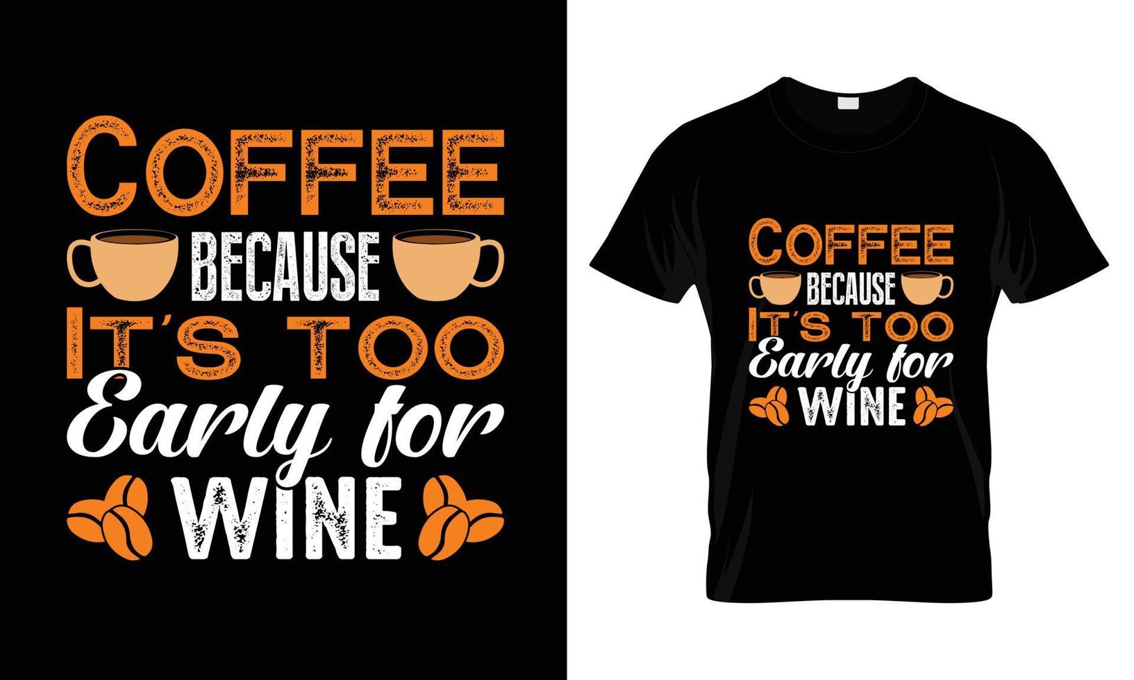 café porque es demasiado pronto para el diseño de camisetas con tipografía de letras de vino vector