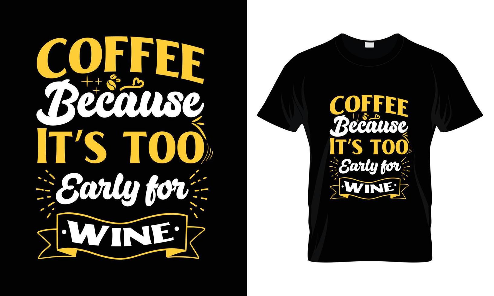 Coffee because Its too early for wine lettering typography t shirt design vector