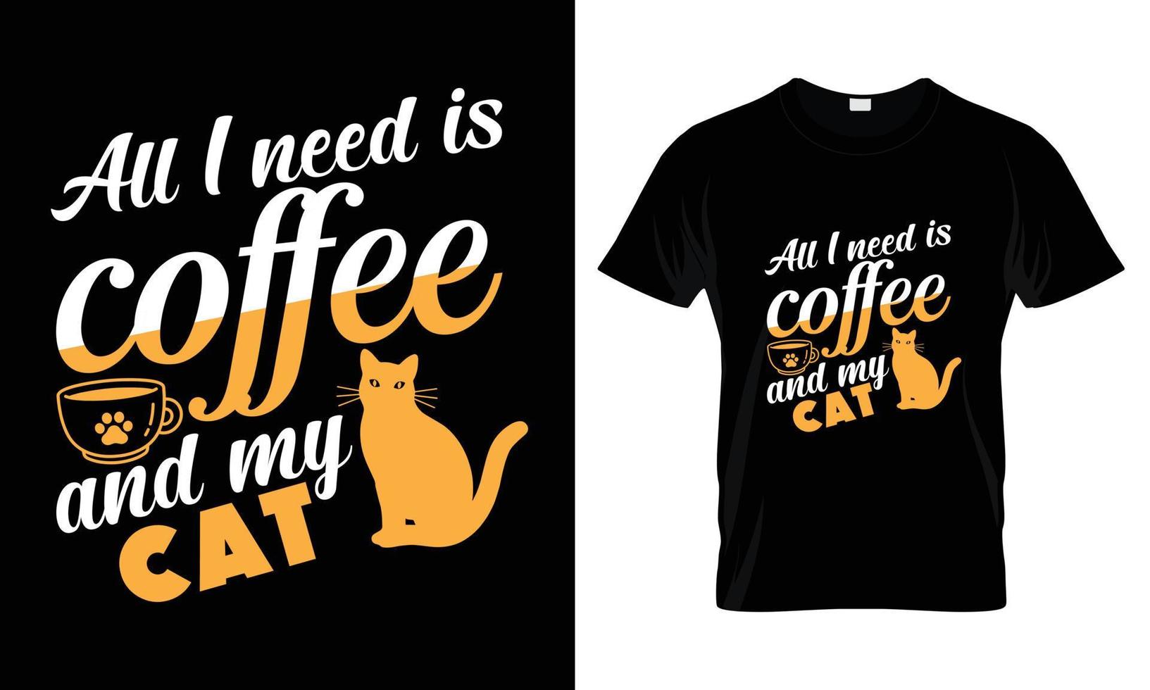 All I need is Coffee and my cat t shirt design vector