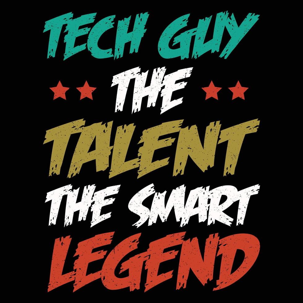 tech guy el talento la camiseta de la leyenda inteligente vector