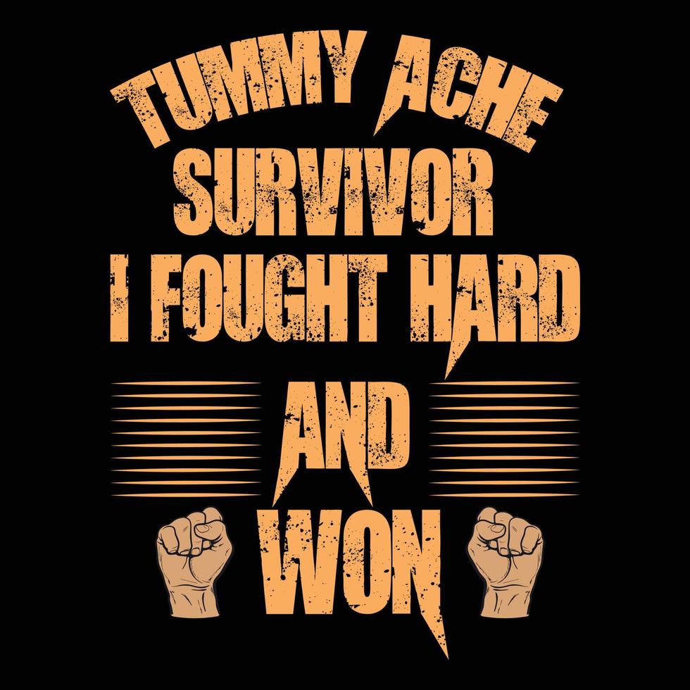 Tummy Ache survivor I fought hard and won T shirt design vector