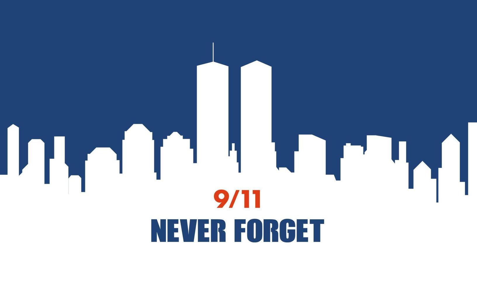 9 . 11 USA Never Forget September 11, 2001. Greeting Card, Banner, Poster. Vector Illustration.