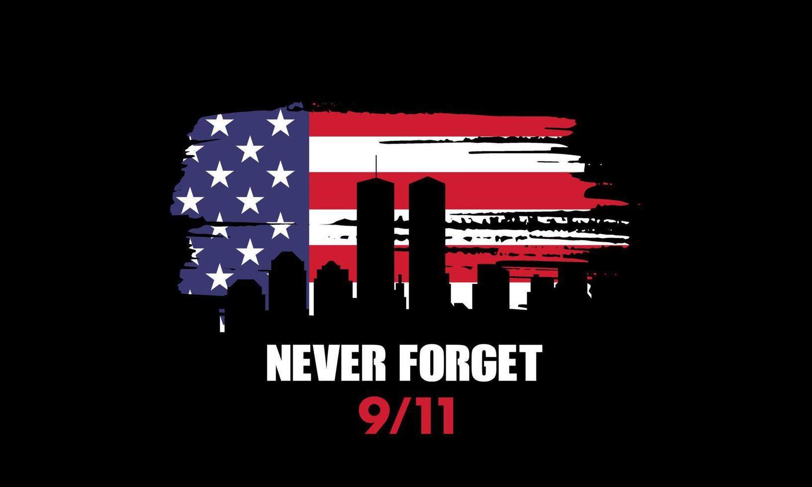 USA Never Forget September 11, 2001. Greeting Card, Banner, Poster. Vector Illustration.