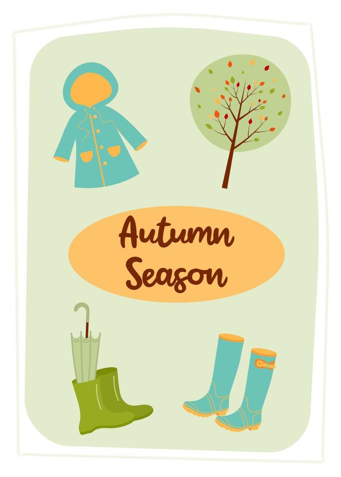 Greeting card with rubber boots, umbrella, raincoat and autumn tree. Autumn season quote. Print as a card or a cozy poster. vector