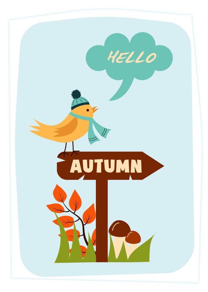 Greeting card with bird in hat and scarf say hello sitting on the road sign. Hello autumn quote. vector