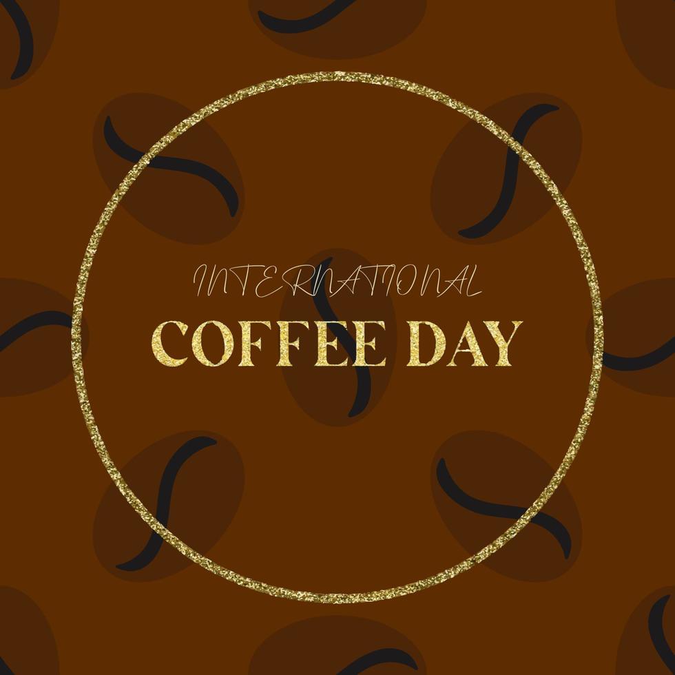 International Coffee Day text golden texture on brown background with coffee grain illustration vector