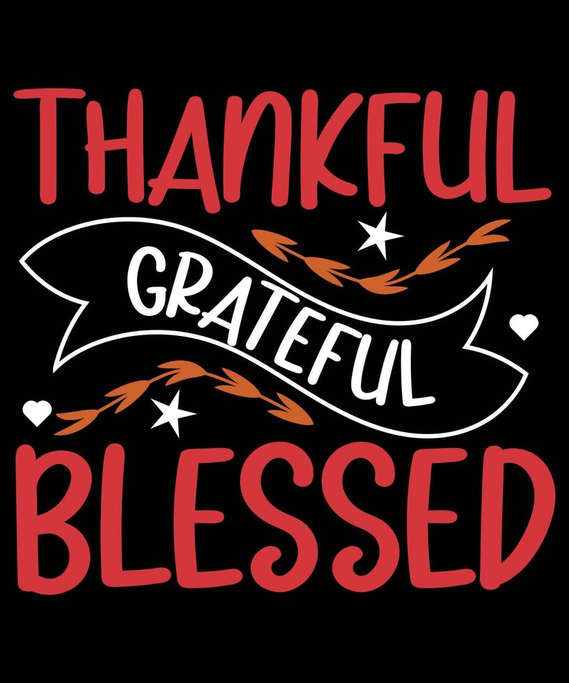 Thankful Grateful Blessed Typography T-Shirt Design vector