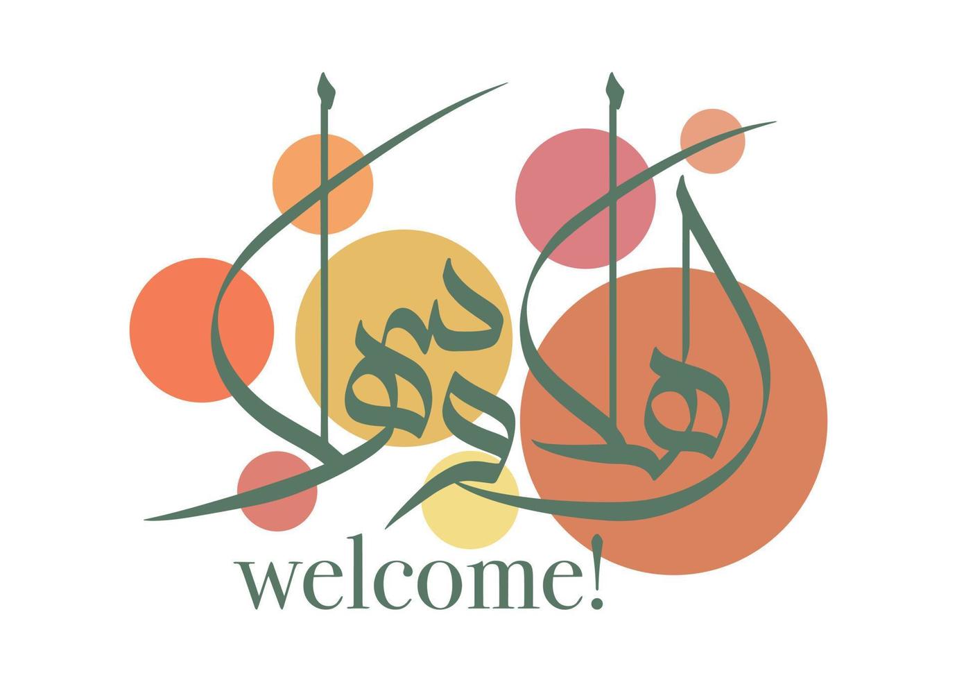 Modern Arabic Calligraphy of Ahlan Wa Sahlan, translated as Welcome. vector