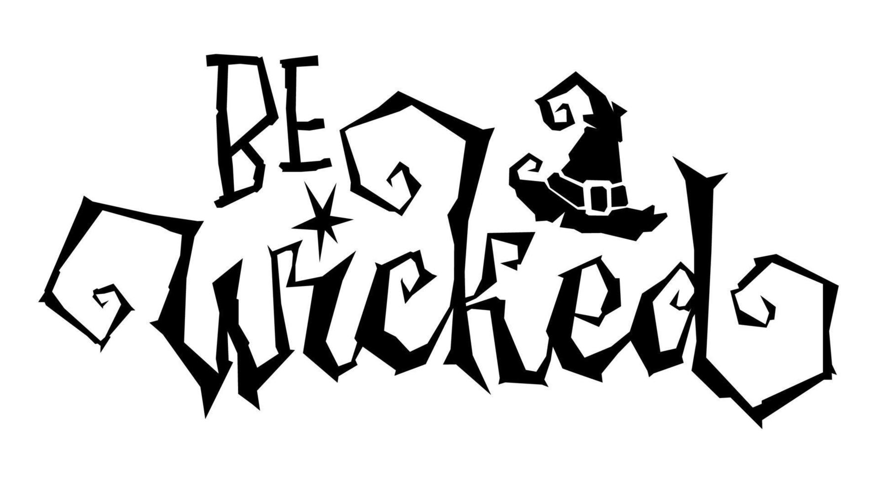 Be wicked halloween text. Happy halloween. Creative vector illustration