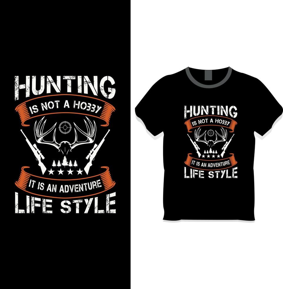 Hunting is not a hobby it is an adventure life style t-shirt design concept vector